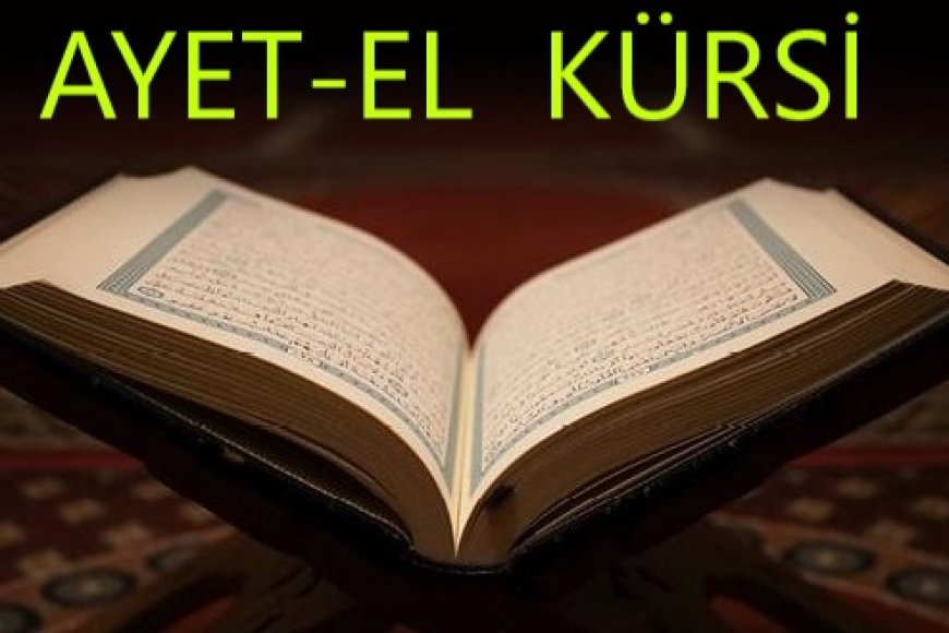 Ayetel Kürsi Anlamı, Okunuşu ve Fazileti