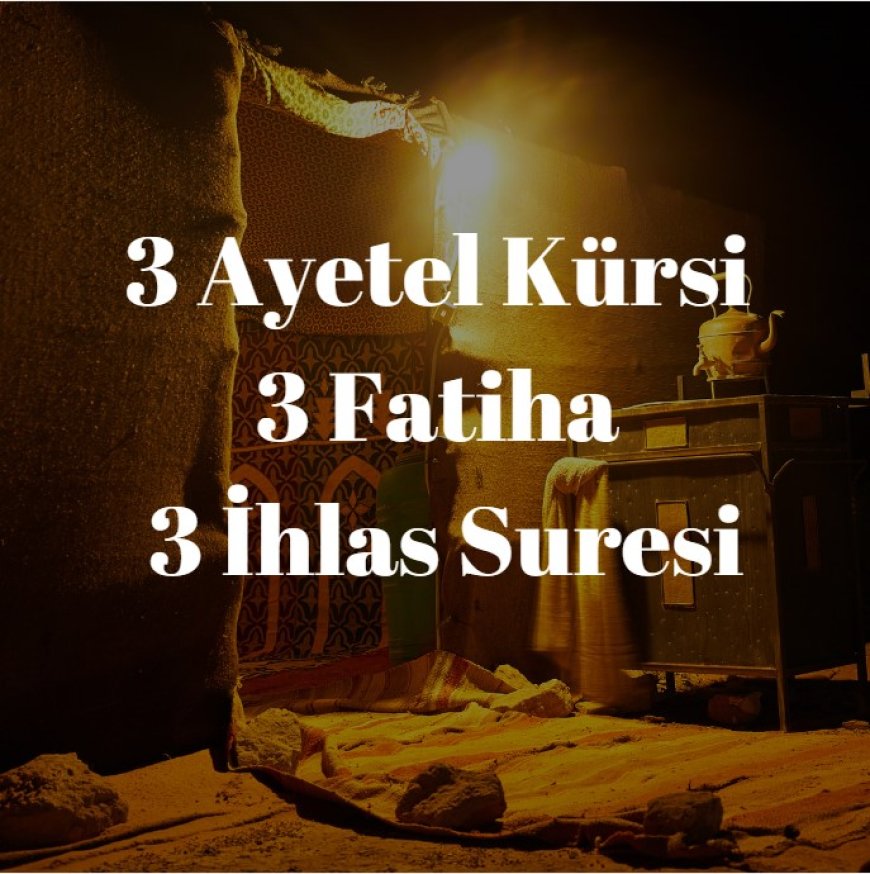 3 Ayetel Kürsi 3 Fatiha 3 İhlas Suresi